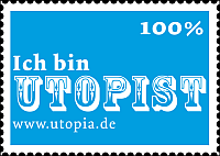 Ich bin Utopist.